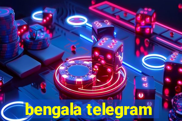 bengala telegram